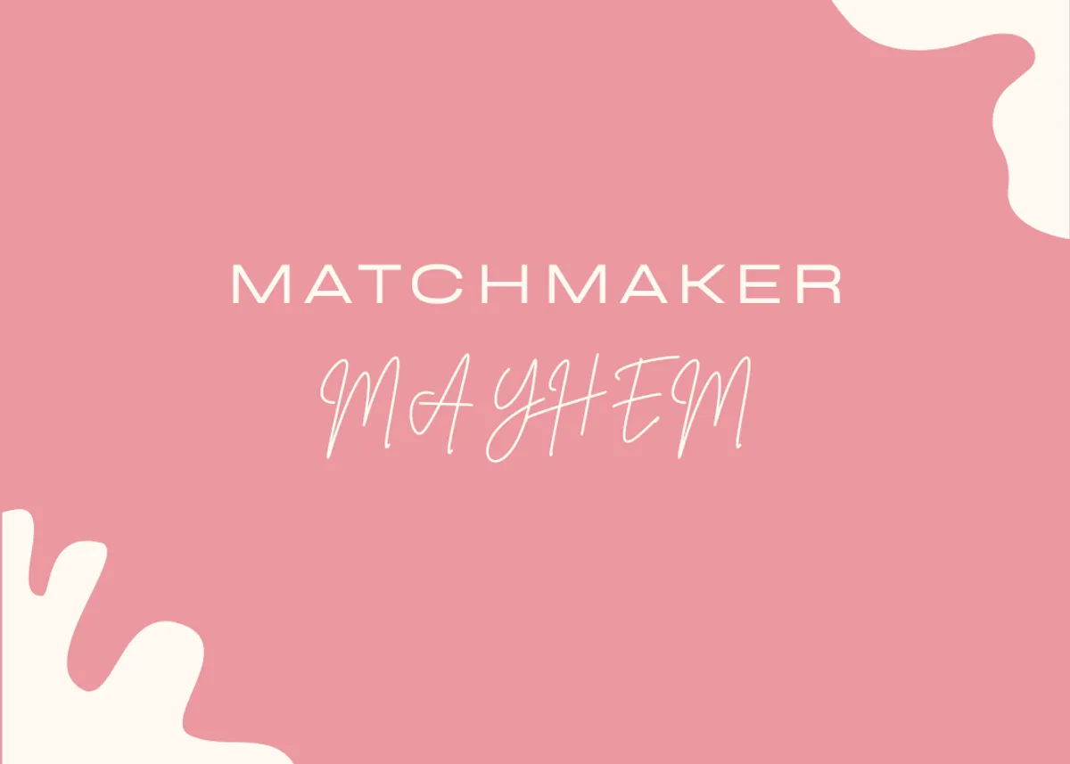 Matchmaker Mayhem